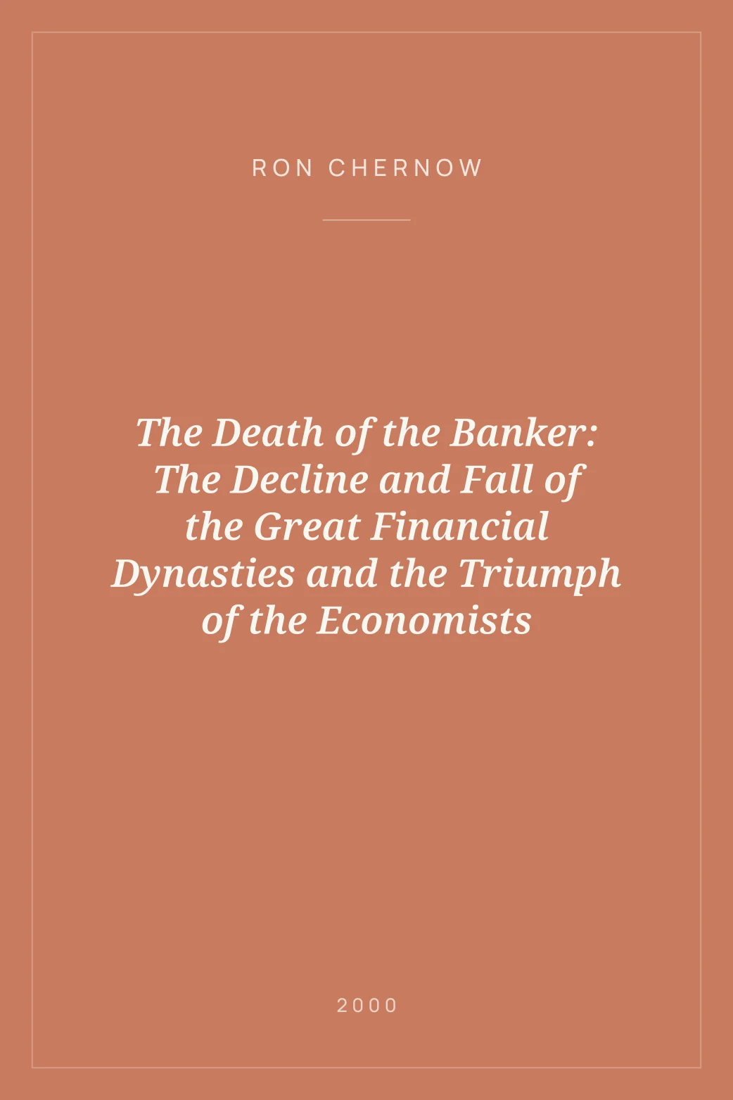 Portada de The Death of the Banker: The Decline and Fall of the Great Financial Dynasties and the Triumph of the Economists