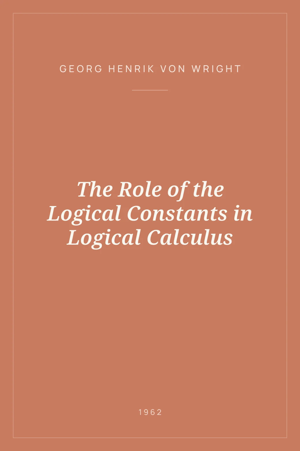 Portada de The Role of the Logical Constants in Logical Calculus