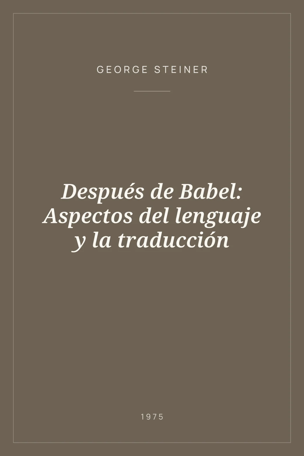 Portada de Después de Babel: Aspectos del lenguaje y la traducción