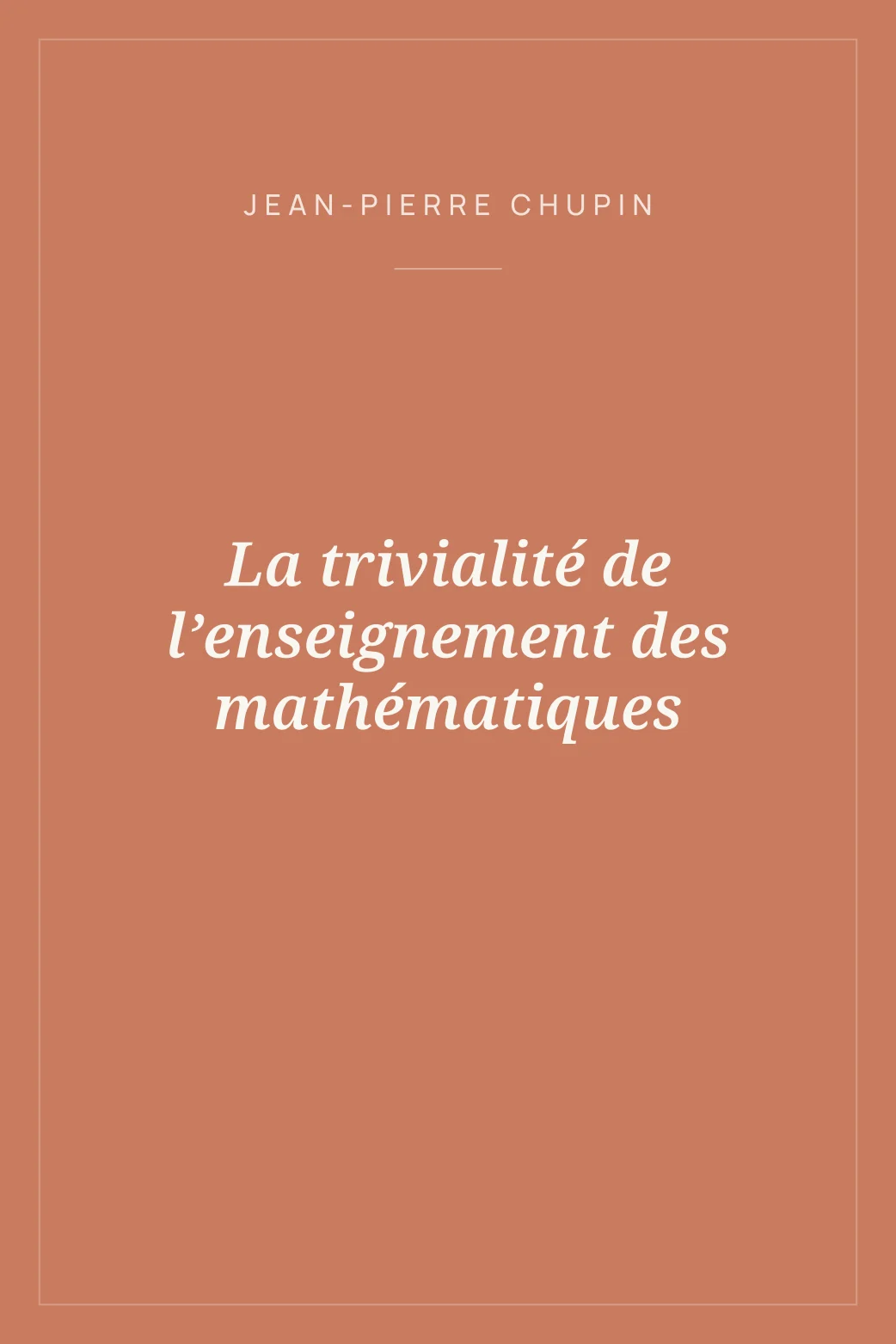 Portada de La trivialité de l’enseignement des mathématiques