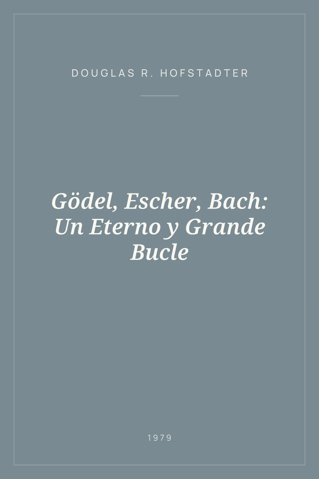 Portada de Gödel, Escher, Bach: Un Eterno y Grande Bucle