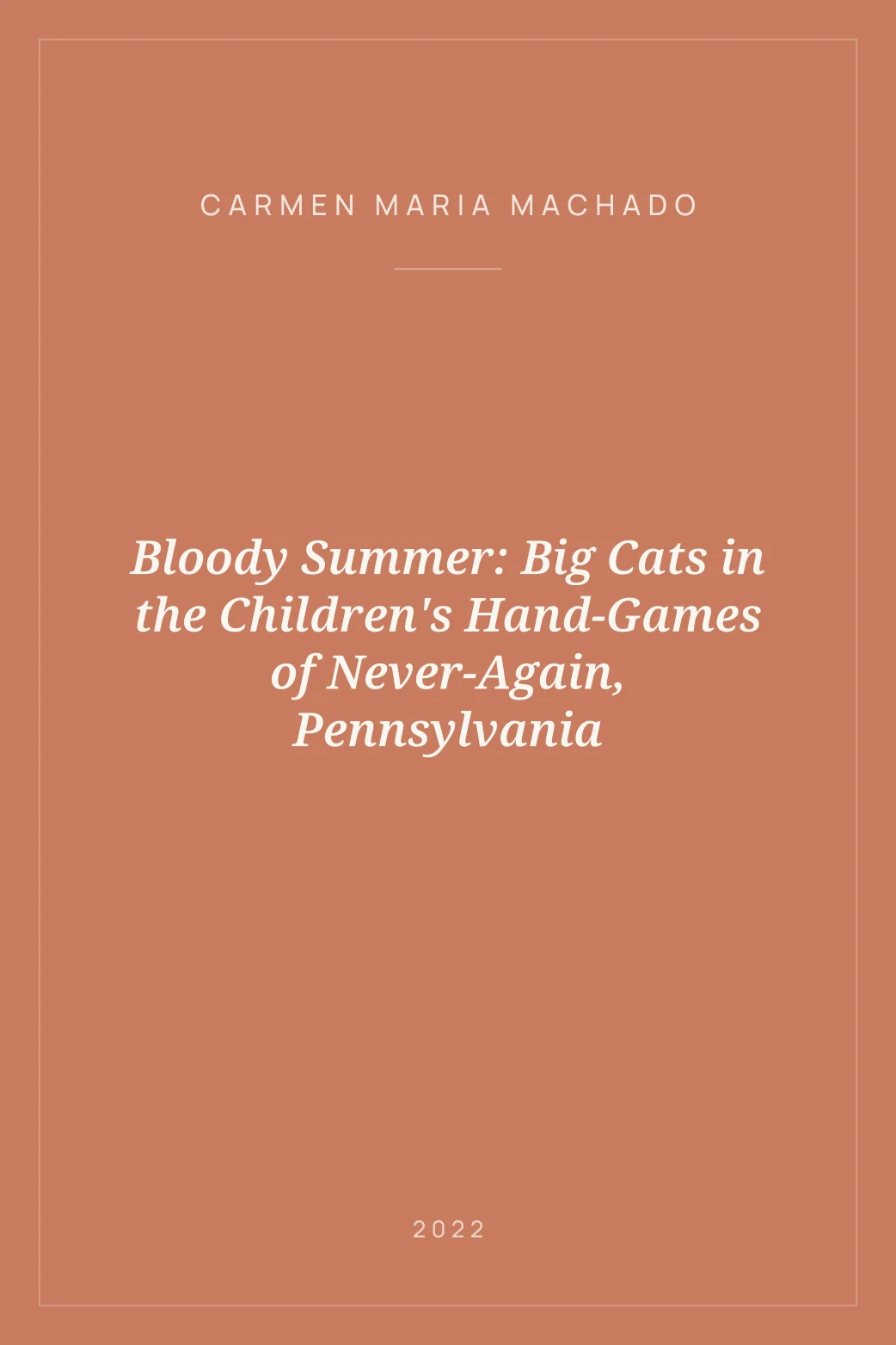 Portada de Bloody Summer: Big Cats in the Children's Hand-Games of Never-Again, Pennsylvania