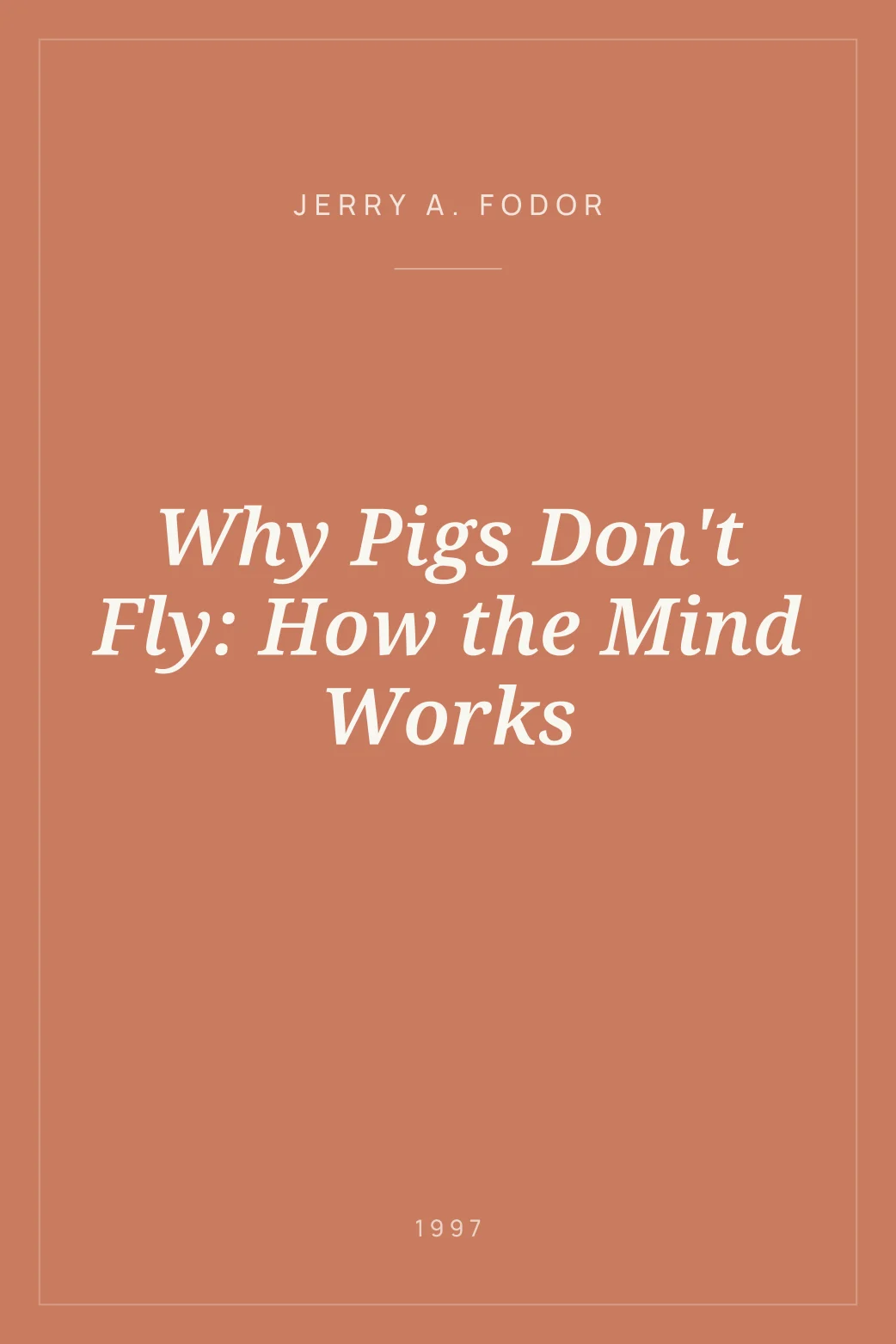 Portada de Why Pigs Don't Fly: How the Mind Works