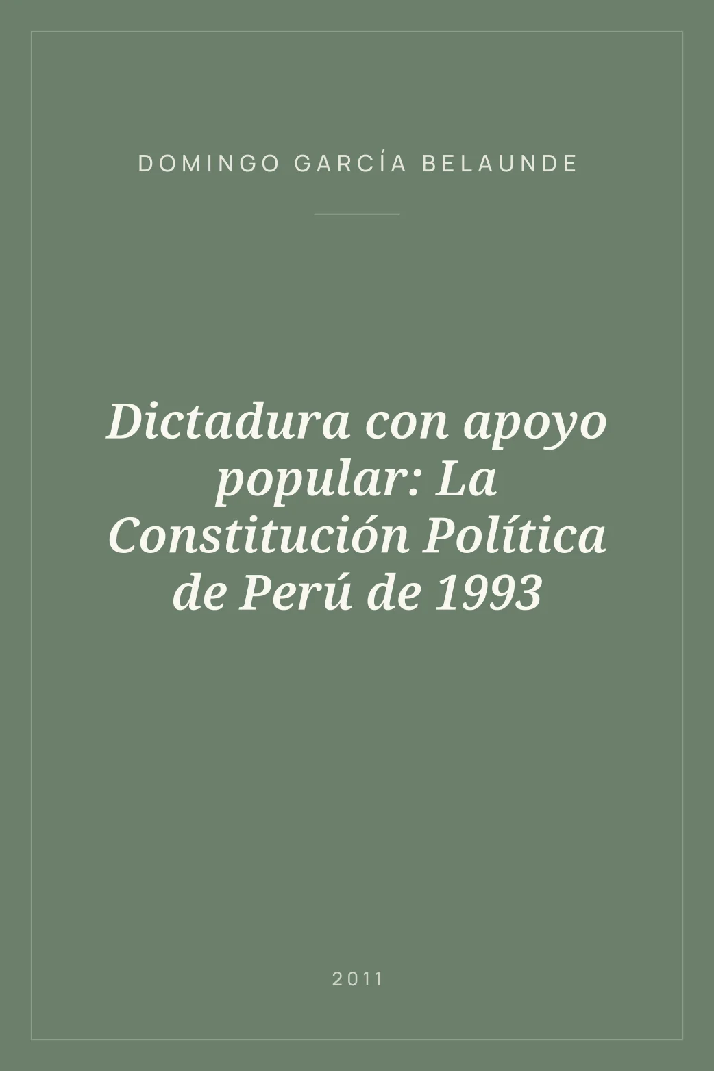 Portada de Dictadura con apoyo popular: La Constitución Política de Perú de 1993