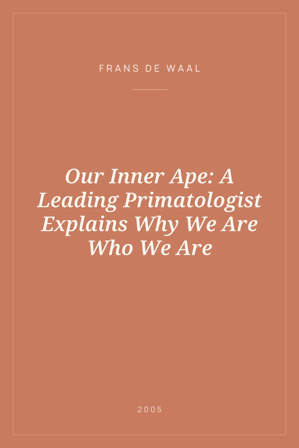 Portada de Our Inner Ape: A Leading Primatologist Explains Why We Are Who We Are