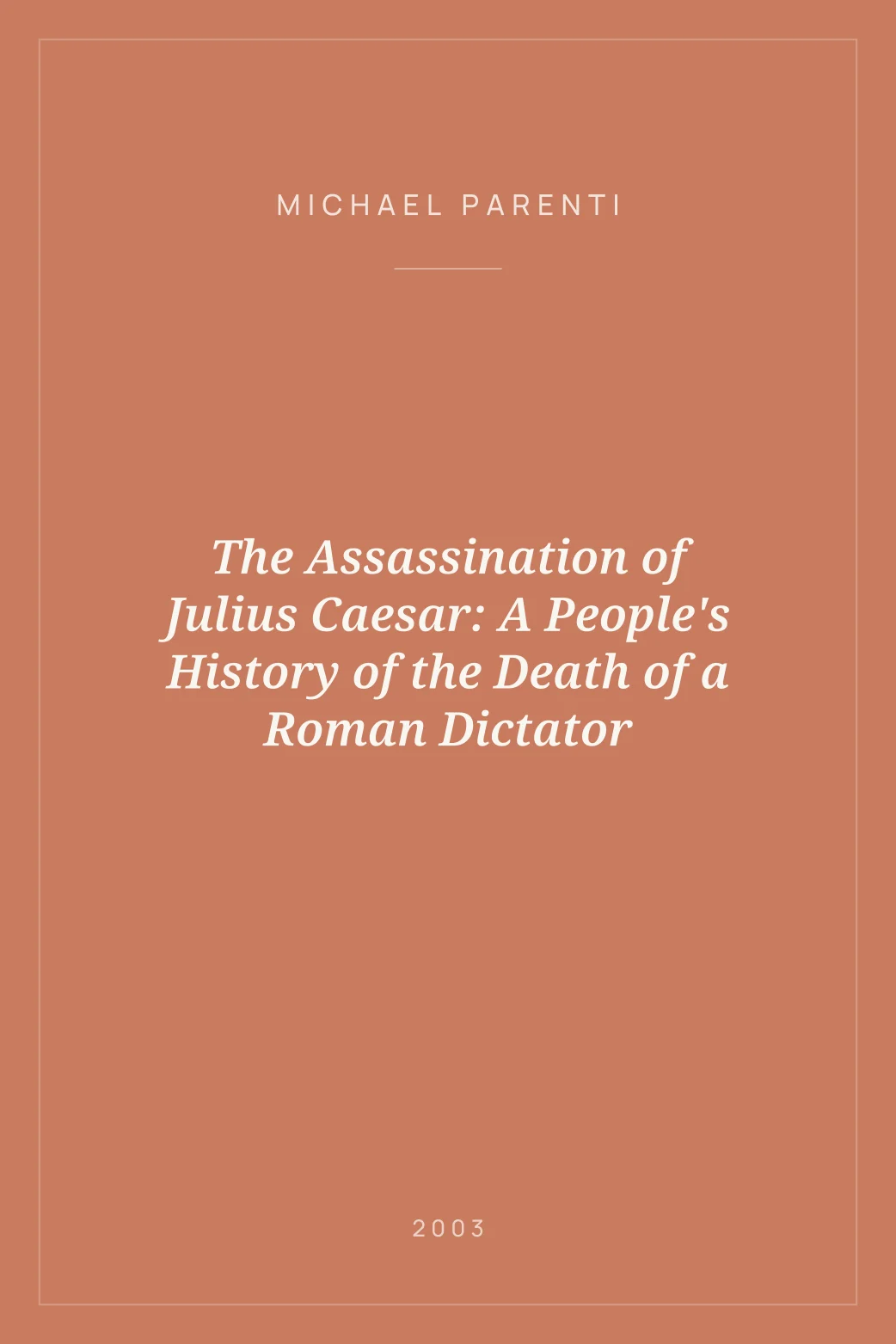 Portada de The Assassination of Julius Caesar: A People's History of the Death of a Roman Dictator