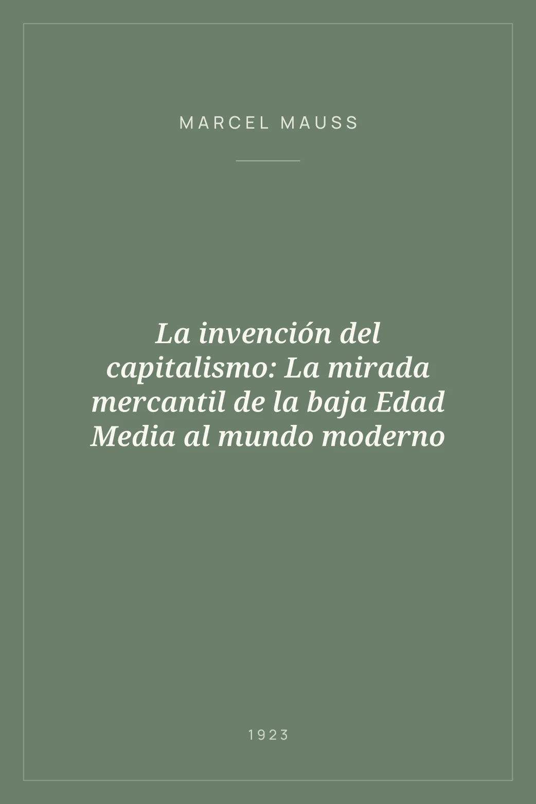 Portada de La invención del capitalismo: La mirada mercantil de la baja Edad Media al mundo moderno