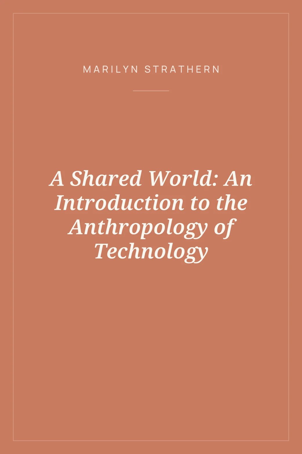 Portada de A Shared World: An Introduction to the Anthropology of Technology