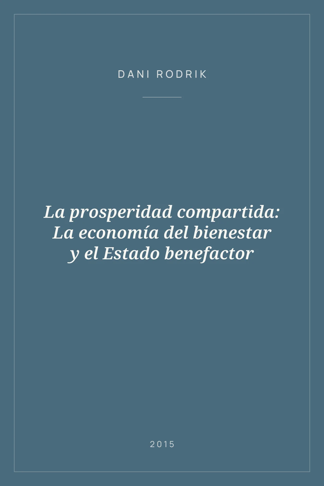 Portada de La prosperidad compartida: La economía del bienestar y el Estado benefactor