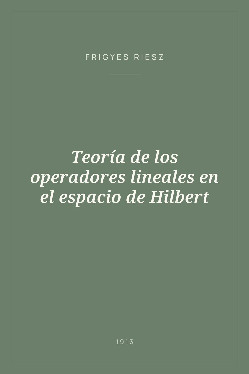 Portada de Teoría de los operadores lineales en el espacio de Hilbert