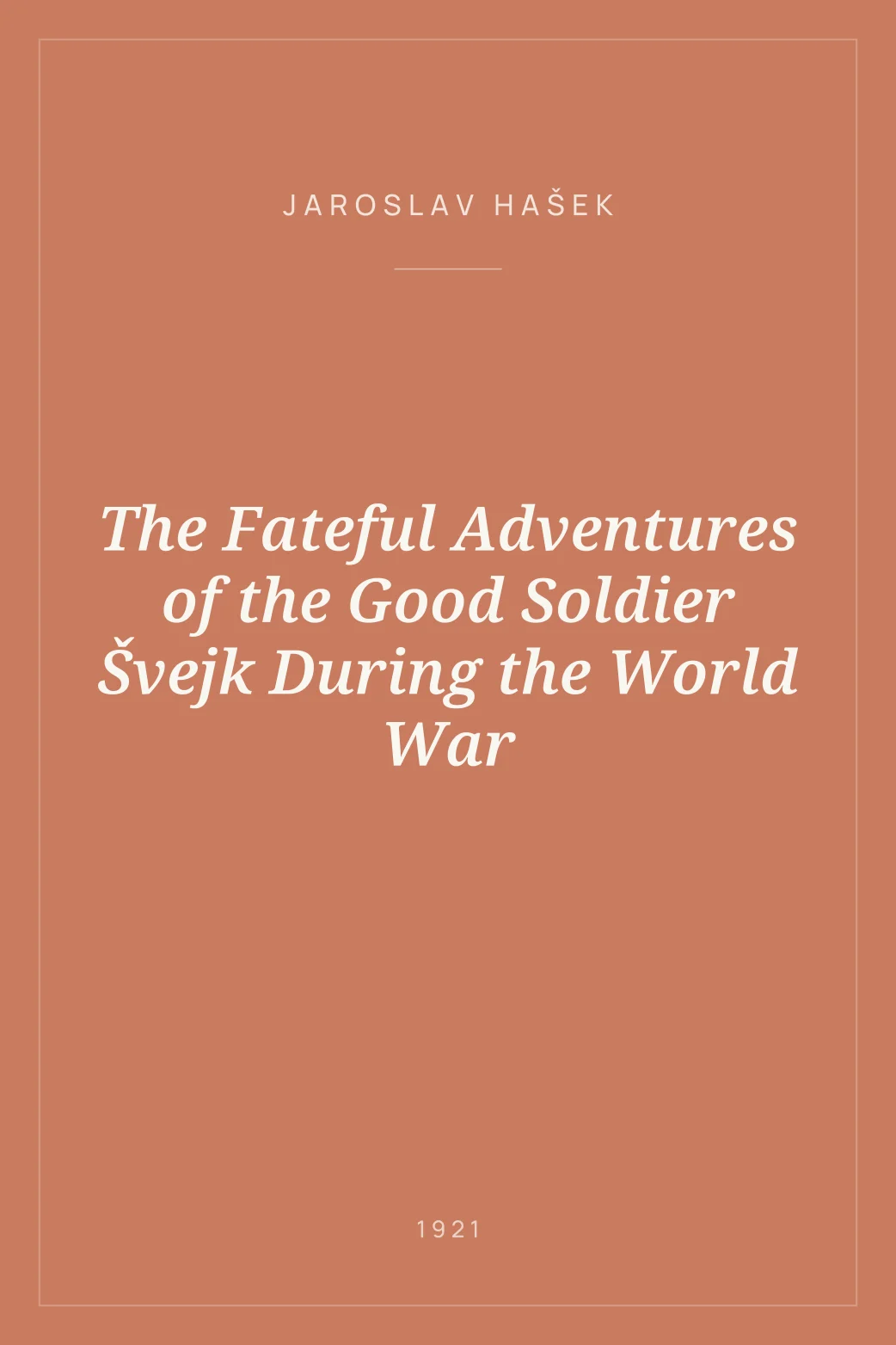 Portada de The Fateful Adventures of the Good Soldier Švejk During the World War