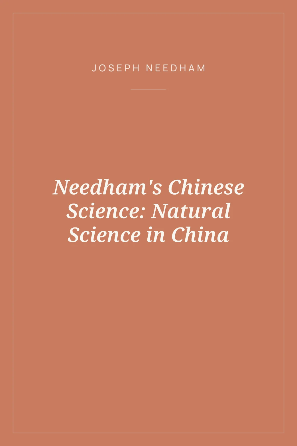 Portada de Needham's Chinese Science: Natural Science in China