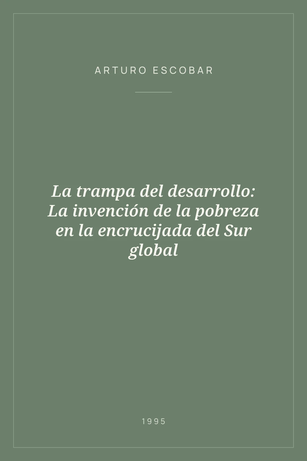 Portada de La trampa del desarrollo: La invención de la pobreza en la encrucijada del Sur global