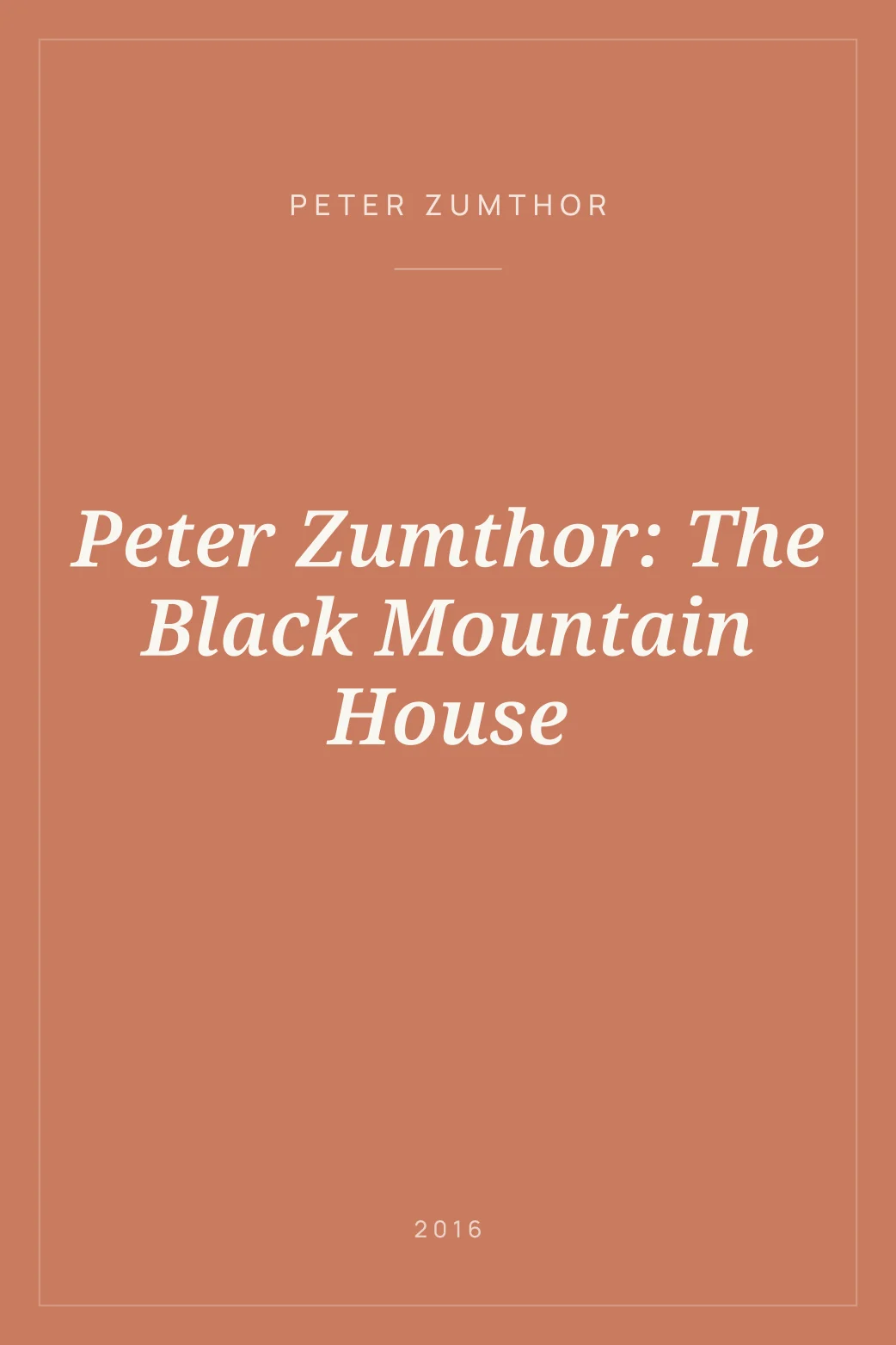 Portada de Peter Zumthor: The Black Mountain House