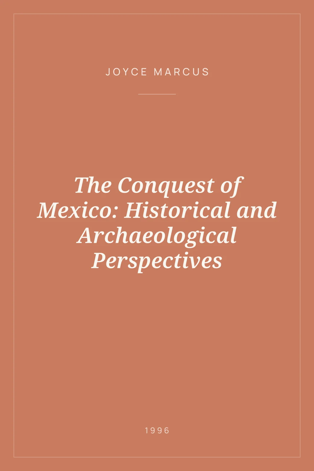 Portada de The Conquest of Mexico: Historical and Archaeological Perspectives