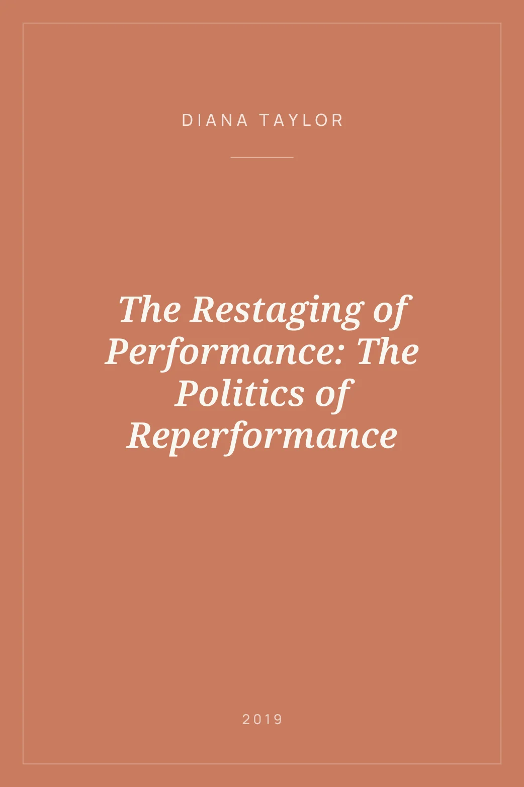 Portada de The Restaging of Performance: The Politics of Reperformance