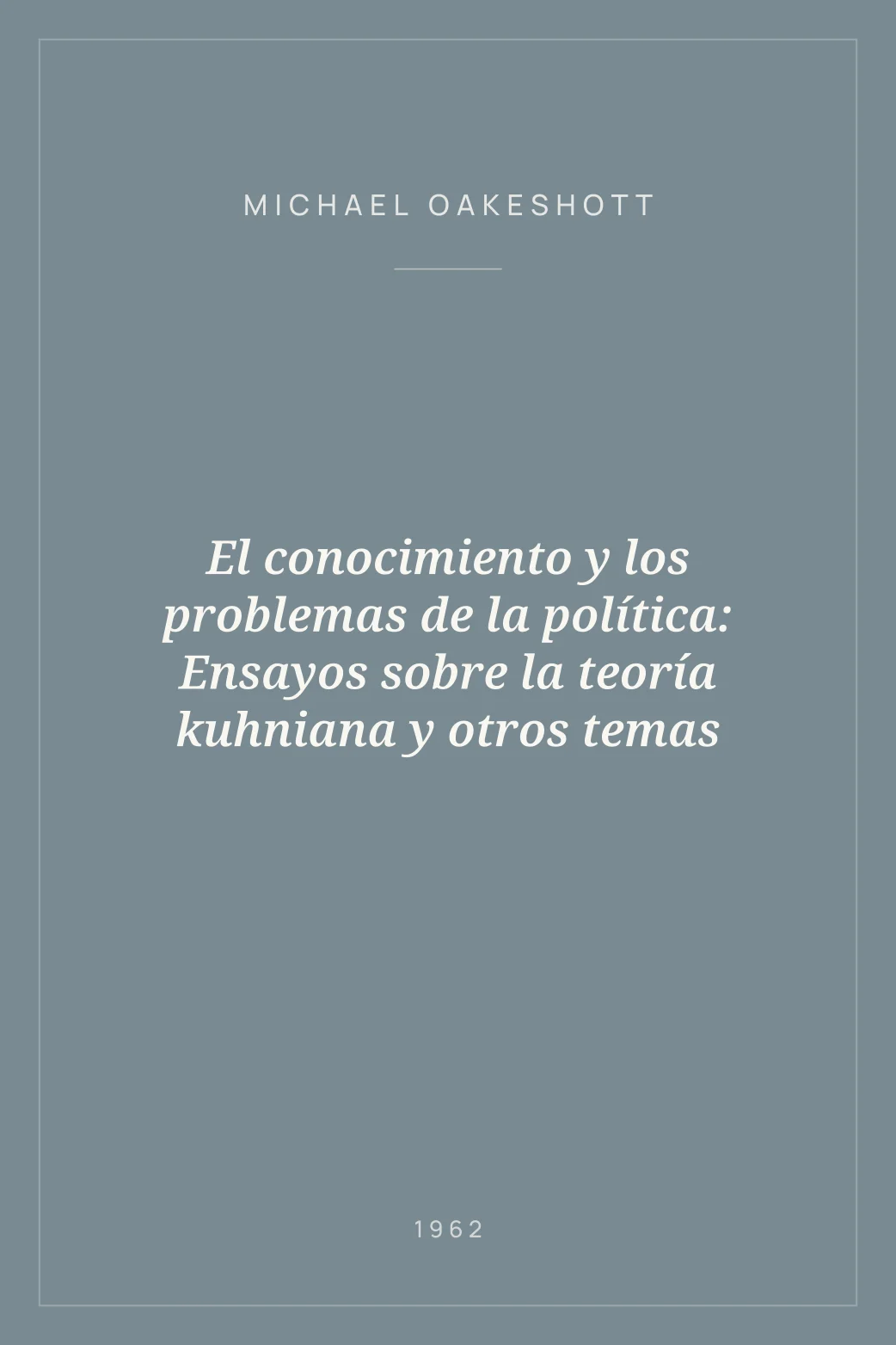 Portada de El conocimiento y los problemas de la política: Ensayos sobre la teoría kuhniana y otros temas