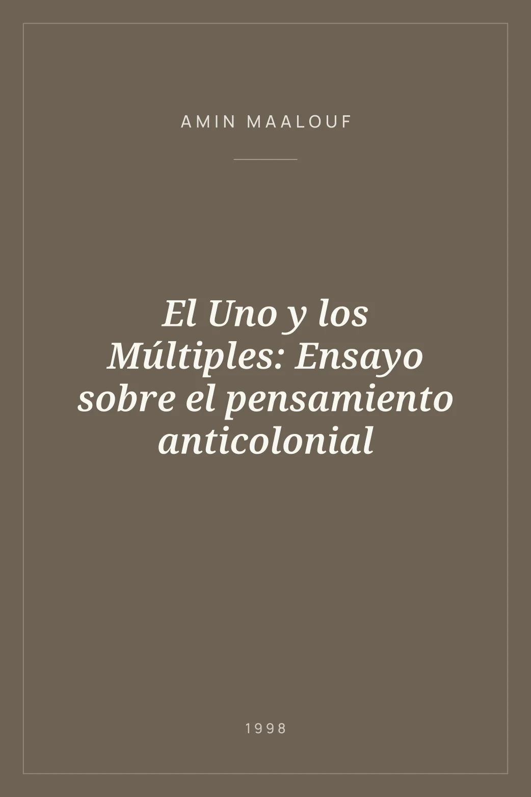 Portada de El Uno y los Múltiples: Ensayo sobre el pensamiento anticolonial