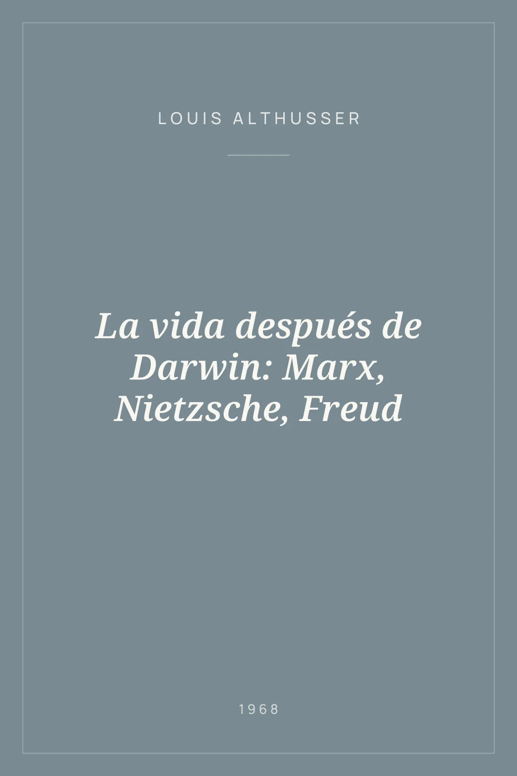 Portada de La vida después de Darwin: Marx, Nietzsche, Freud