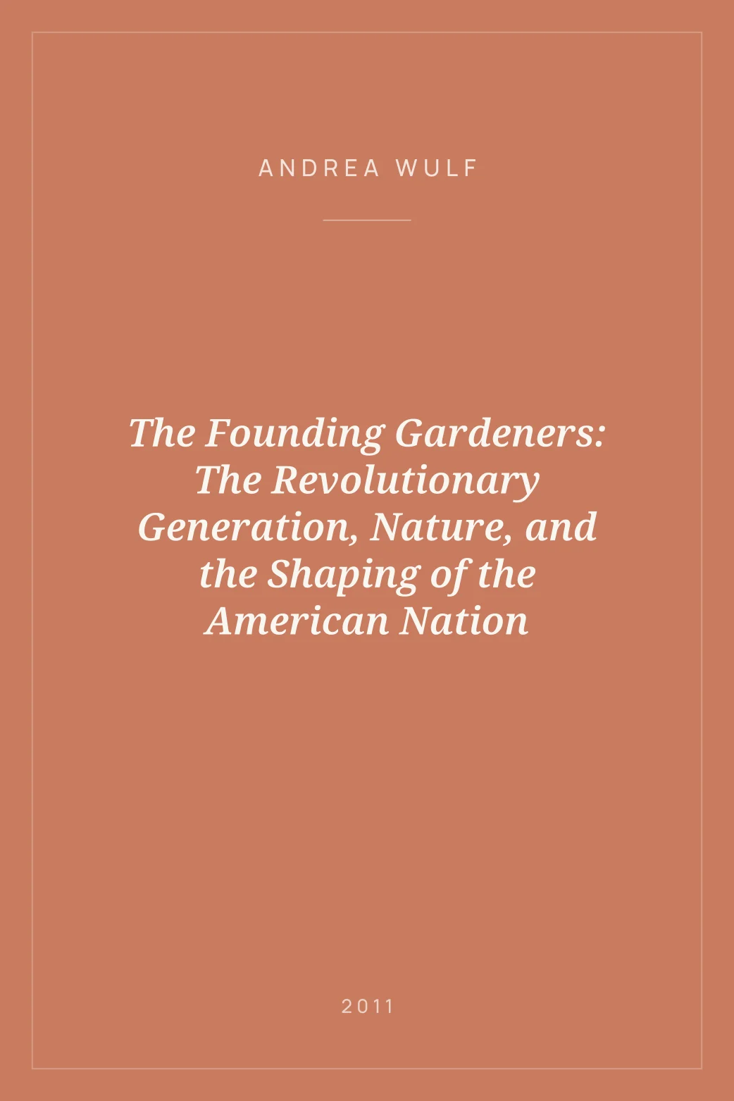 Portada de The Founding Gardeners: The Revolutionary Generation, Nature, and the Shaping of the American Nation