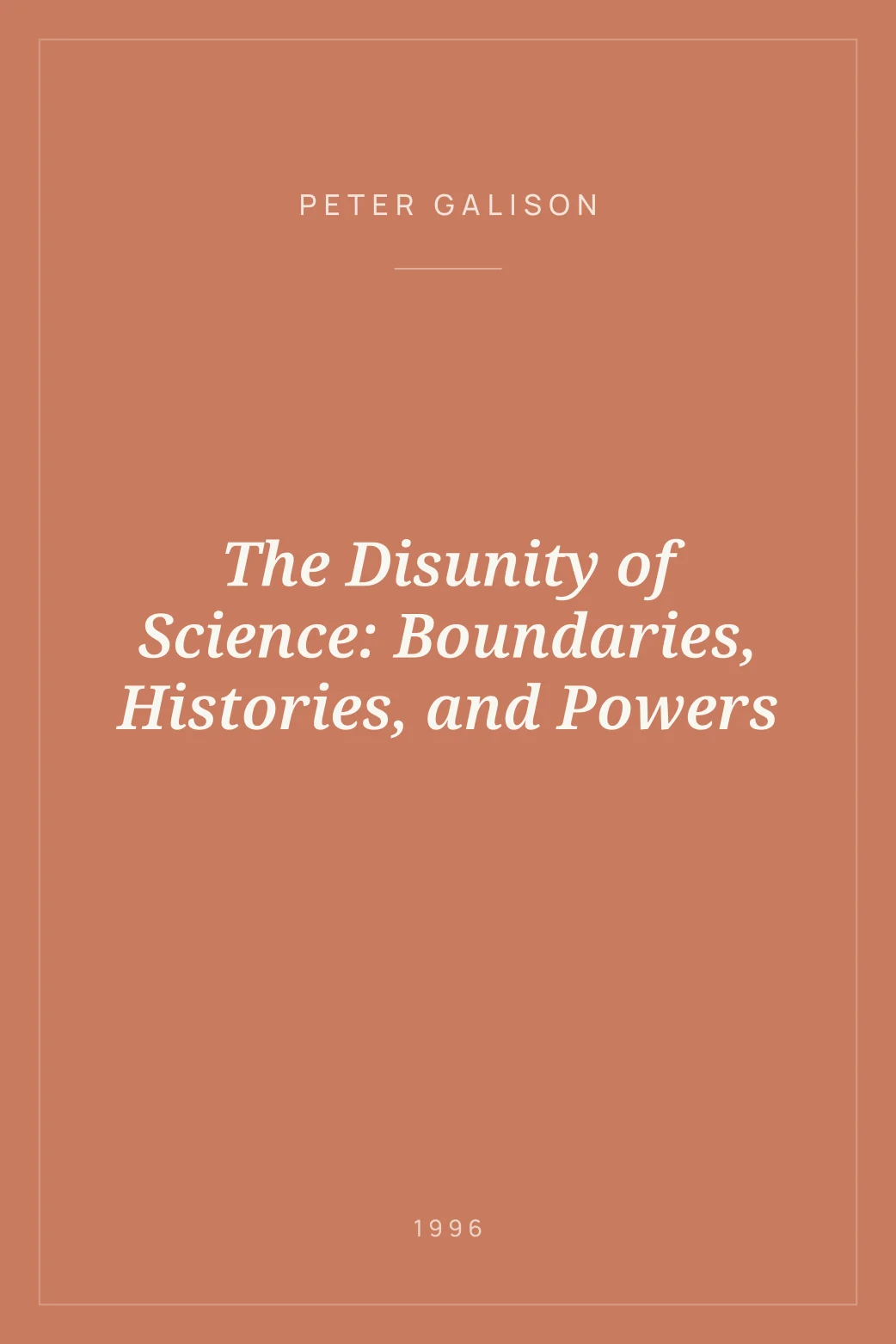 Portada de The Disunity of Science: Boundaries, Histories, and Powers