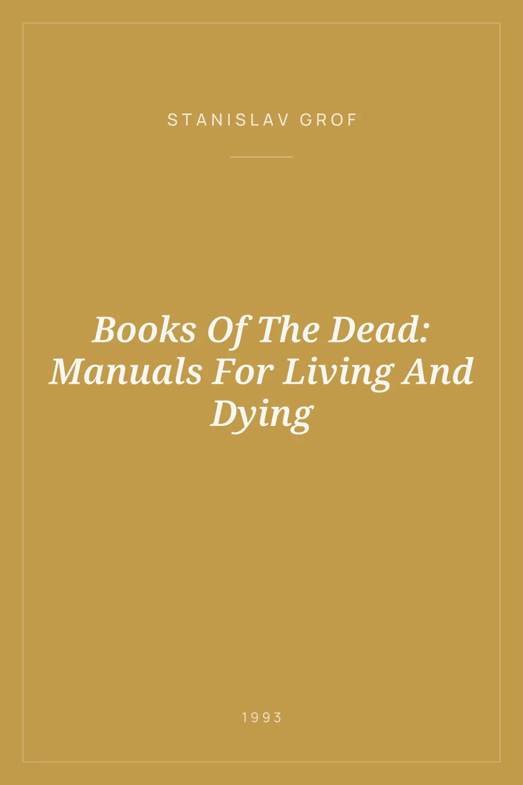 Portada de Books Of The Dead: Manuals For Living And Dying