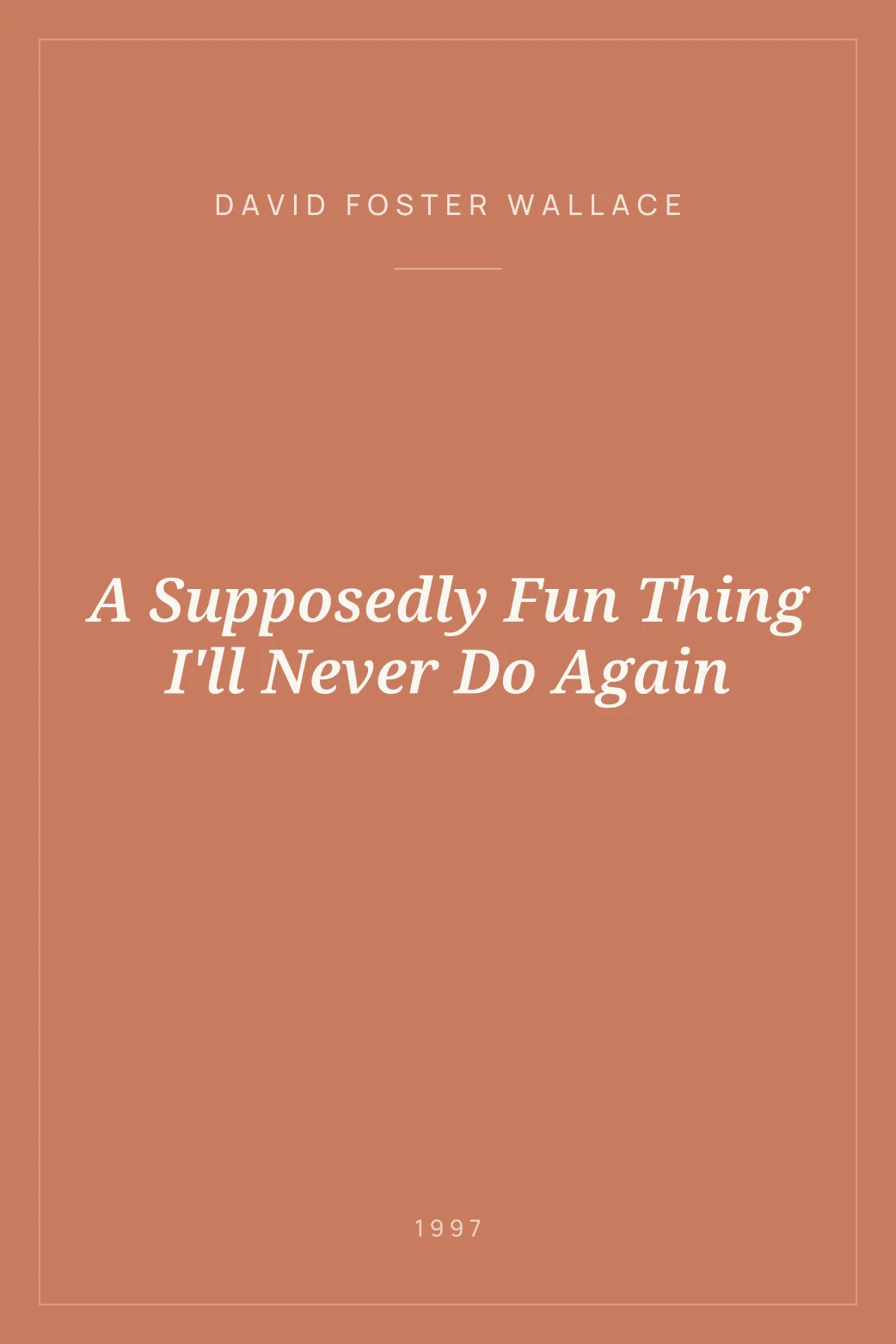 Portada de A Supposedly Fun Thing I'll Never Do Again