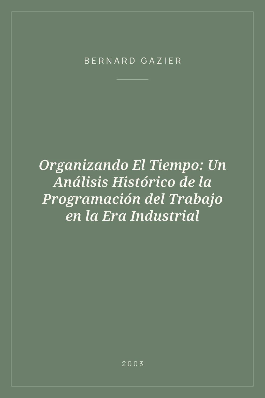 Portada de Organizando El Tiempo: Un Análisis Histórico de la Programación del Trabajo en la Era Industrial