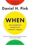 Portada de When: The Scientific Secrets of Perfect Timing