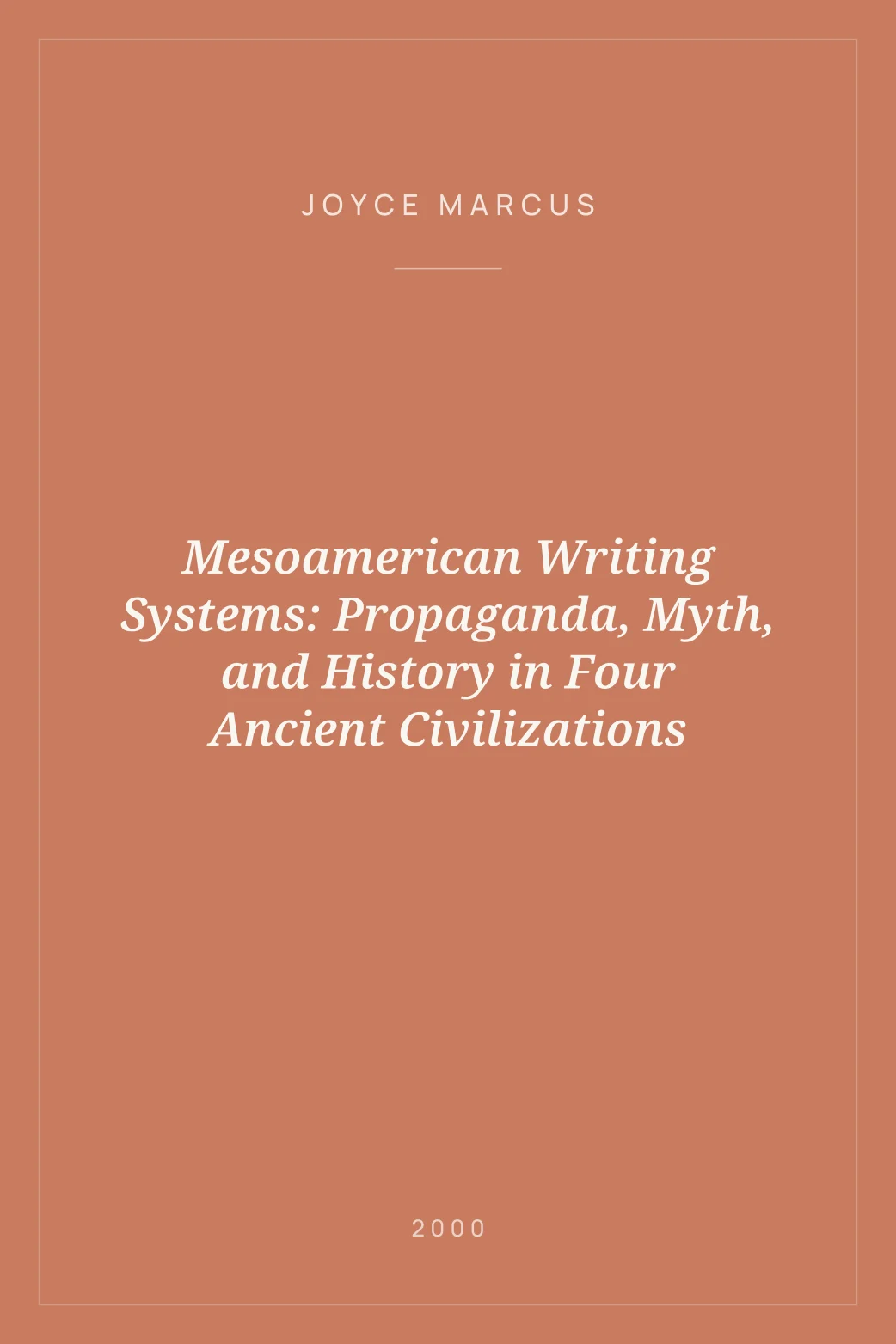 Portada de Mesoamerican Writing Systems: Propaganda, Myth, and History in Four Ancient Civilizations