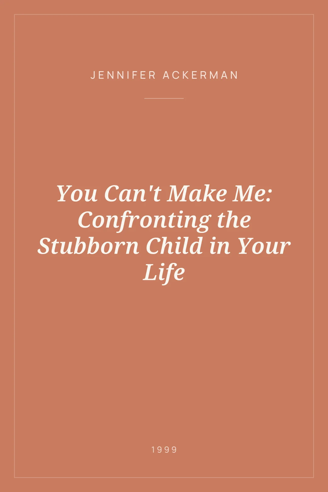 Portada de You Can't Make Me: Confronting the Stubborn Child in Your Life