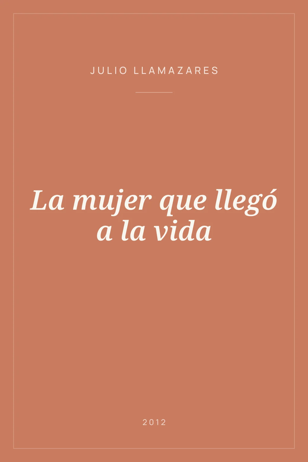 Portada de La mujer que llegó a la vida