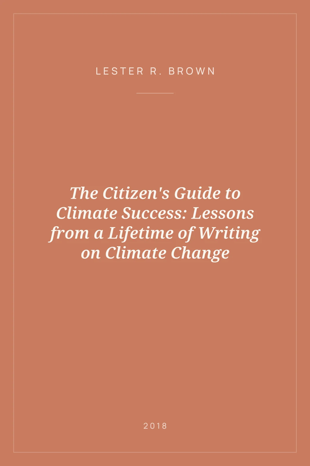 Portada de The Citizen's Guide to Climate Success: Lessons from a Lifetime of Writing on Climate Change