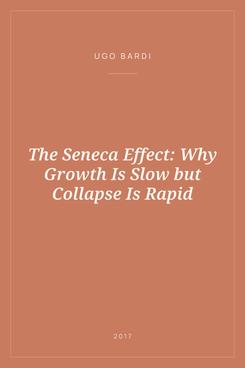 Portada de The Seneca Effect: Why Growth Is Slow but Collapse Is Rapid