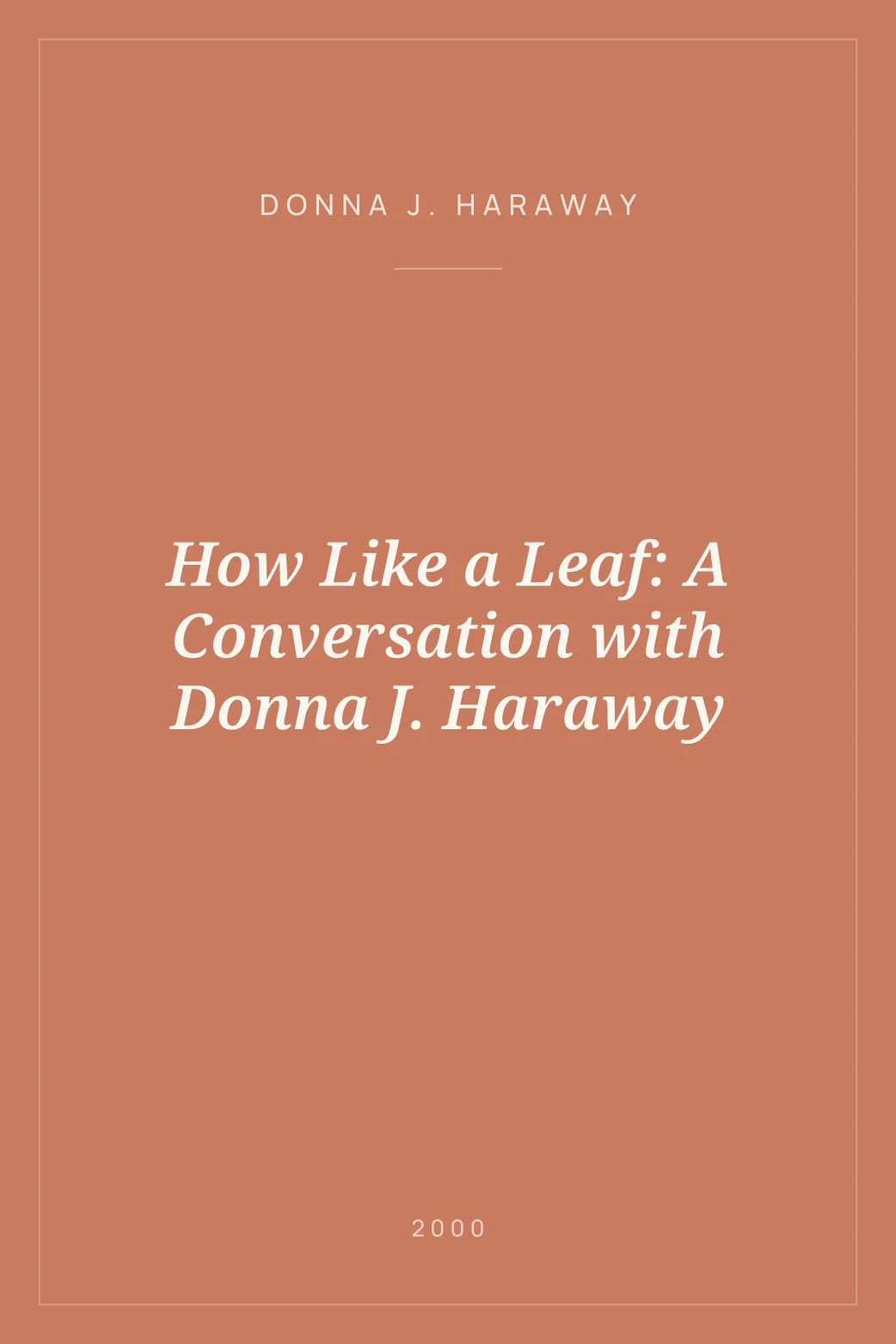 Portada de How Like a Leaf: A Conversation with Donna J. Haraway