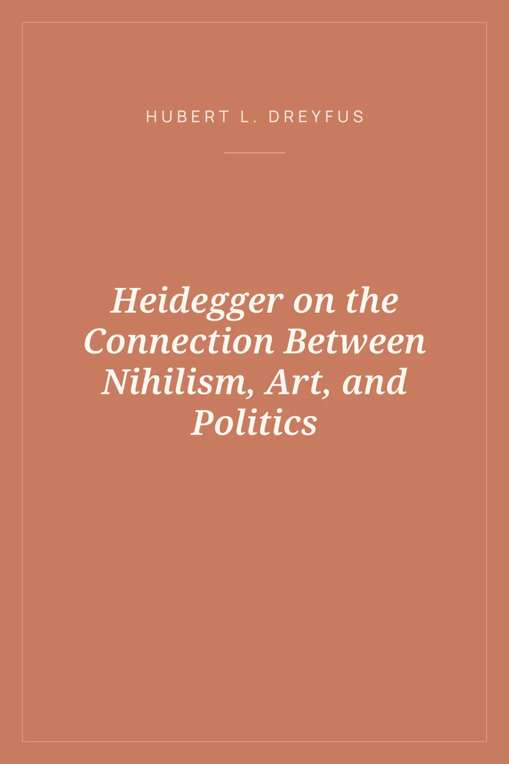Portada de Heidegger on the Connection Between Nihilism, Art, and Politics