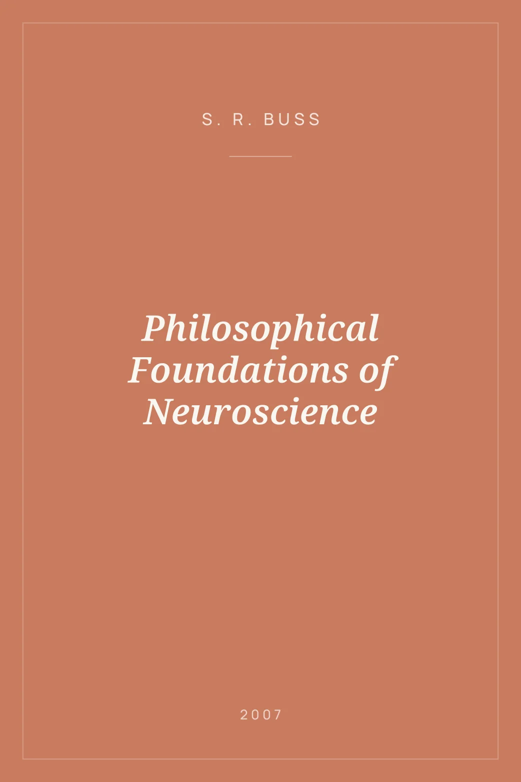 Portada de Philosophical Foundations of Neuroscience