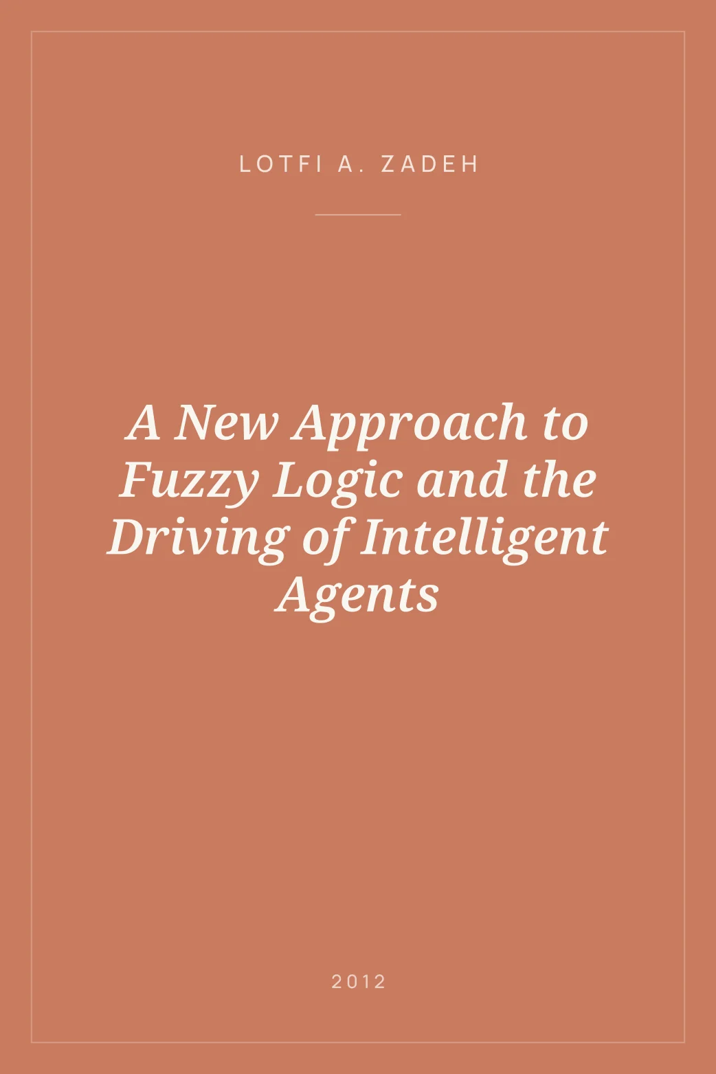 Portada de A New Approach to Fuzzy Logic and the Driving of Intelligent Agents