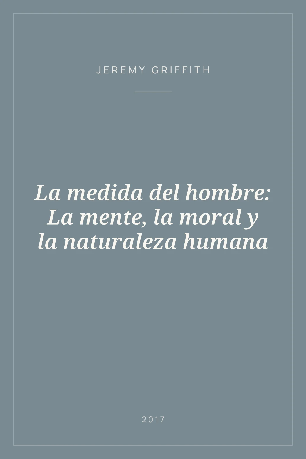 Portada de La medida del hombre: La mente, la moral y la naturaleza humana