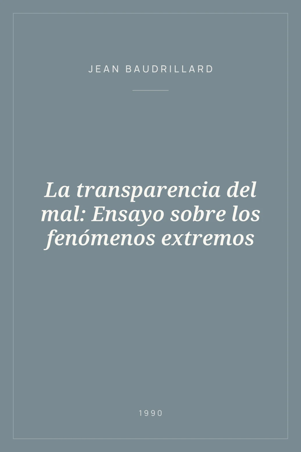 Portada de La transparencia del mal: Ensayo sobre los fenómenos extremos