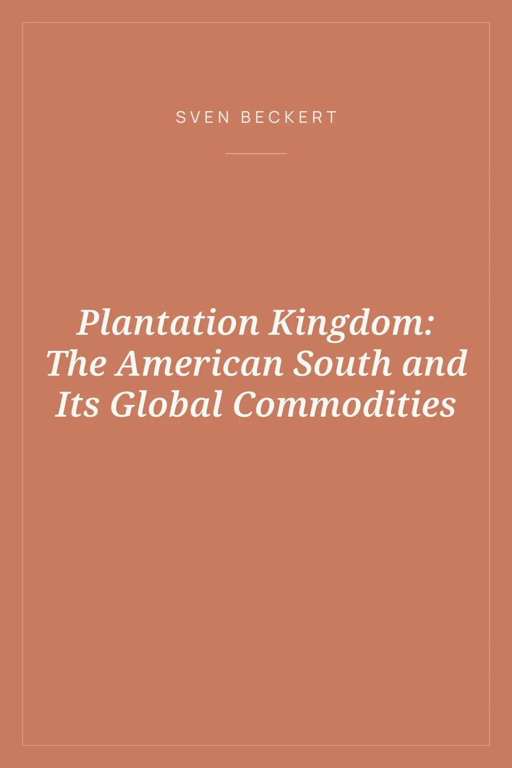 Portada de Plantation Kingdom: The American South and Its Global Commodities