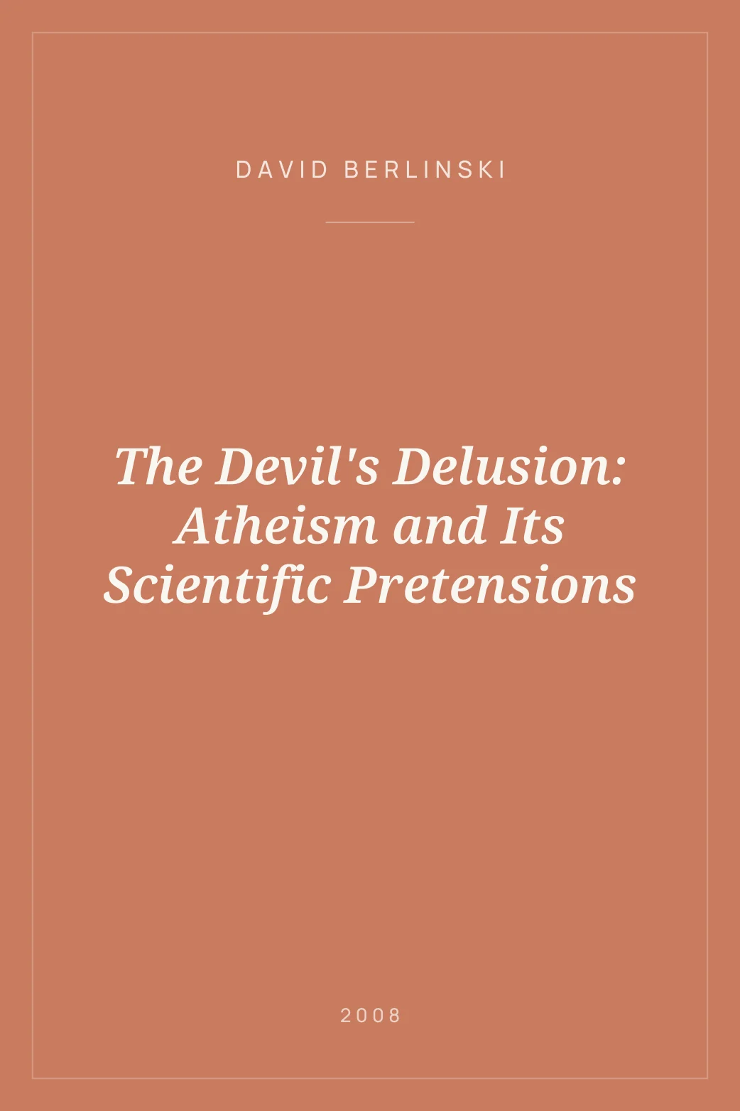 Portada de The Devil's Delusion: Atheism and Its Scientific Pretensions