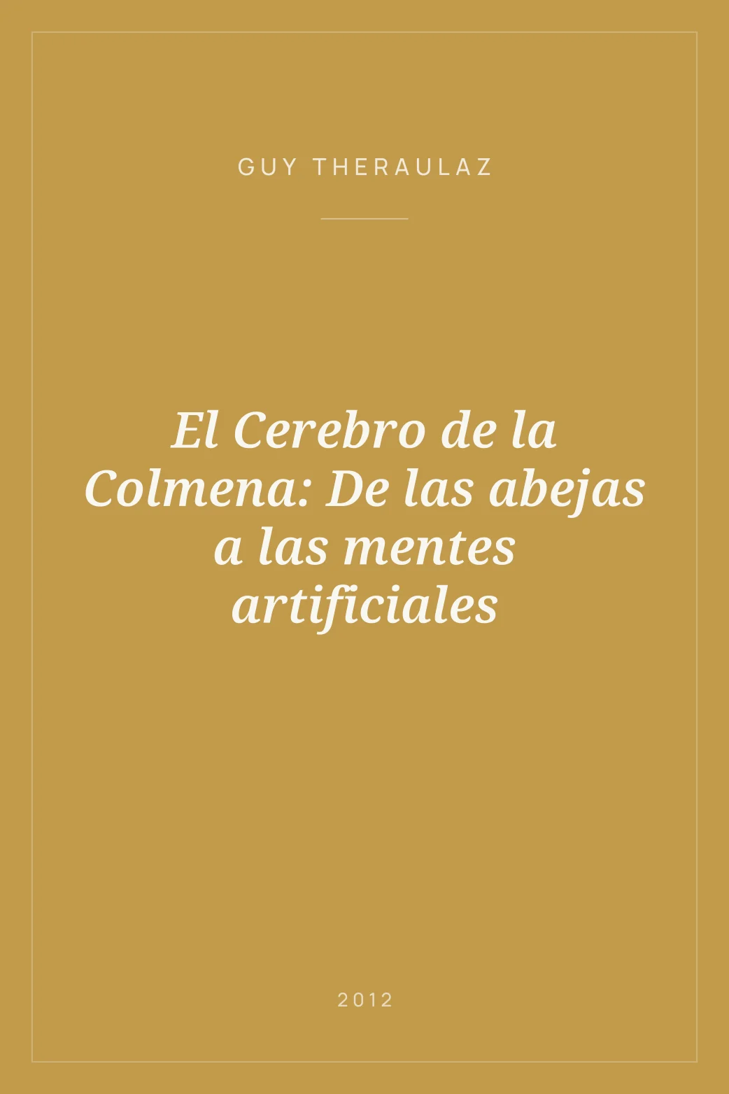 Portada de El Cerebro de la Colmena: De las abejas a las mentes artificiales