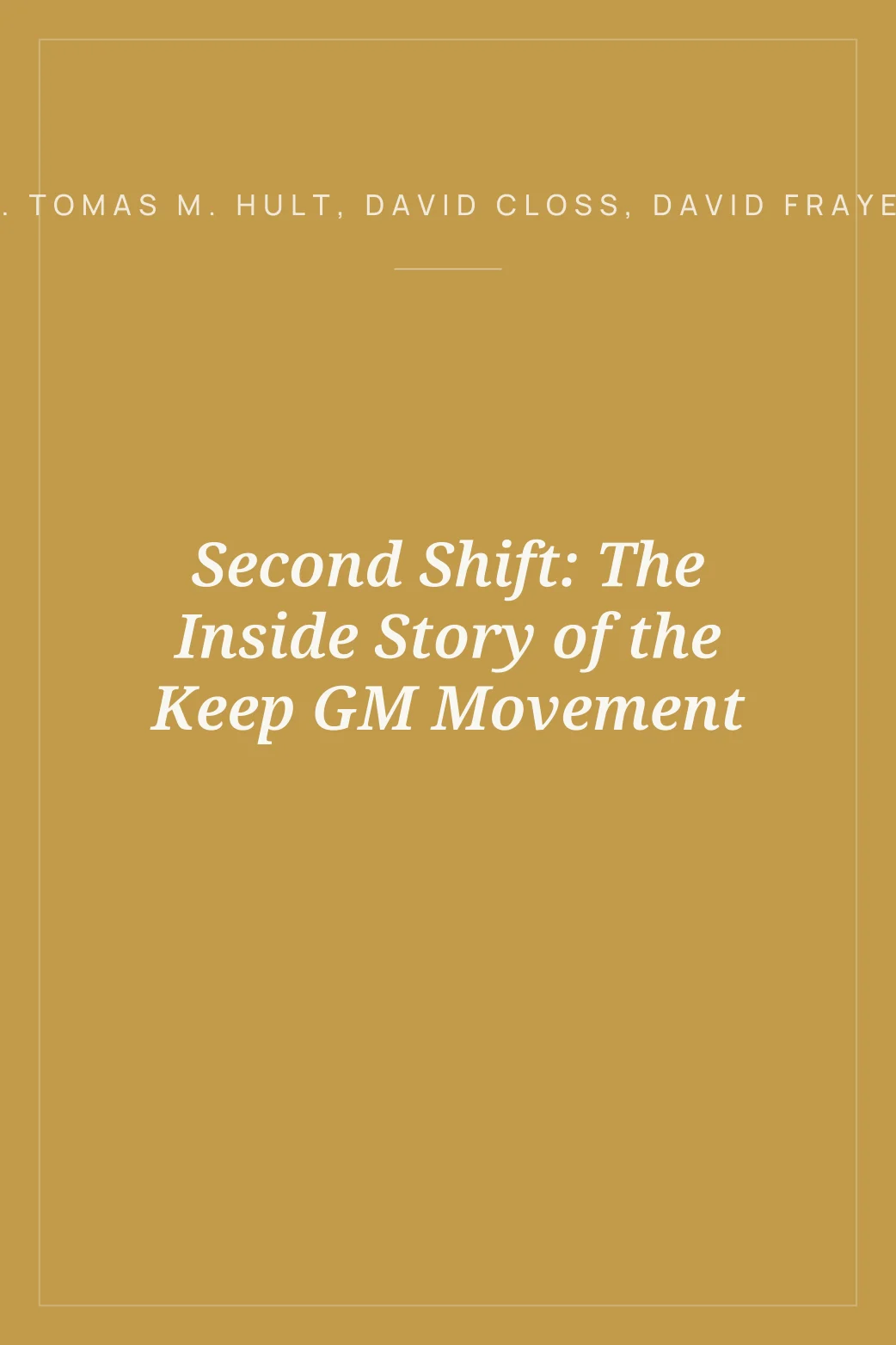 Portada de Second Shift: The Inside Story of the Keep GM Movement