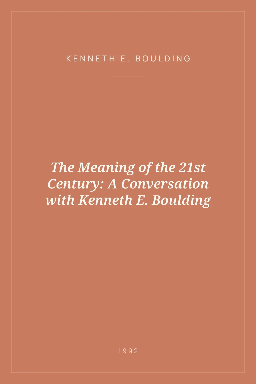 Portada de The Meaning of the 21st Century: A Conversation with Kenneth E. Boulding
