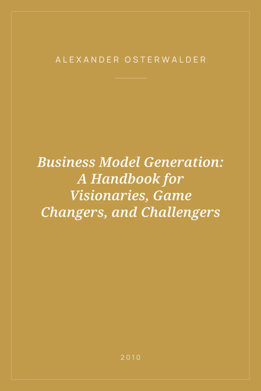 Portada de Business Model Generation: A Handbook for Visionaries, Game Changers, and Challengers
