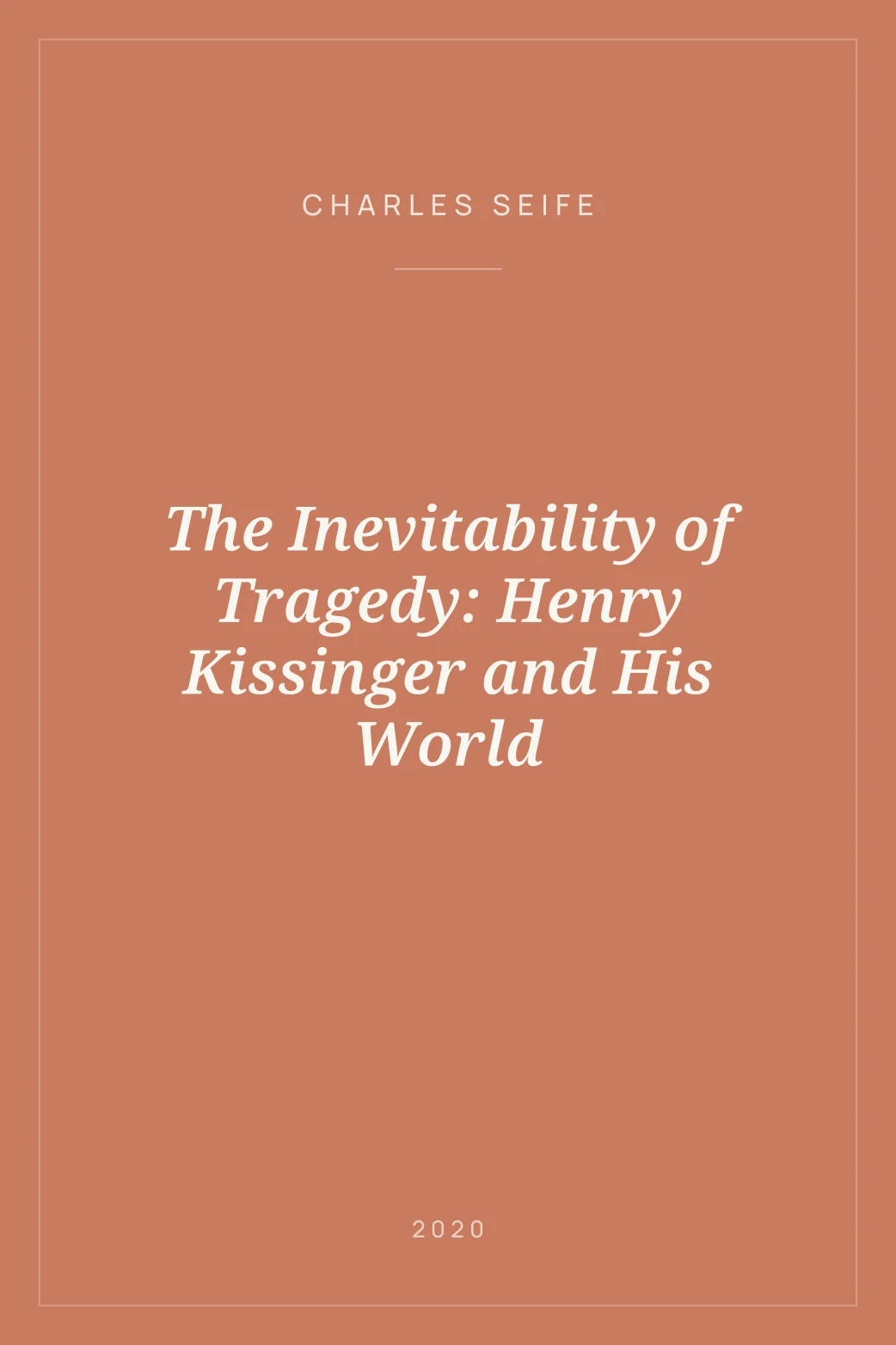 Portada de The Inevitability of Tragedy: Henry Kissinger and His World
