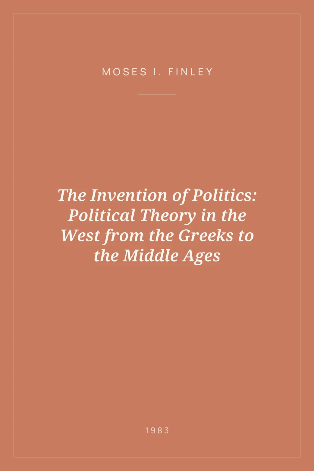 Portada de The Invention of Politics:  Political Theory in the West from the Greeks to the Middle Ages