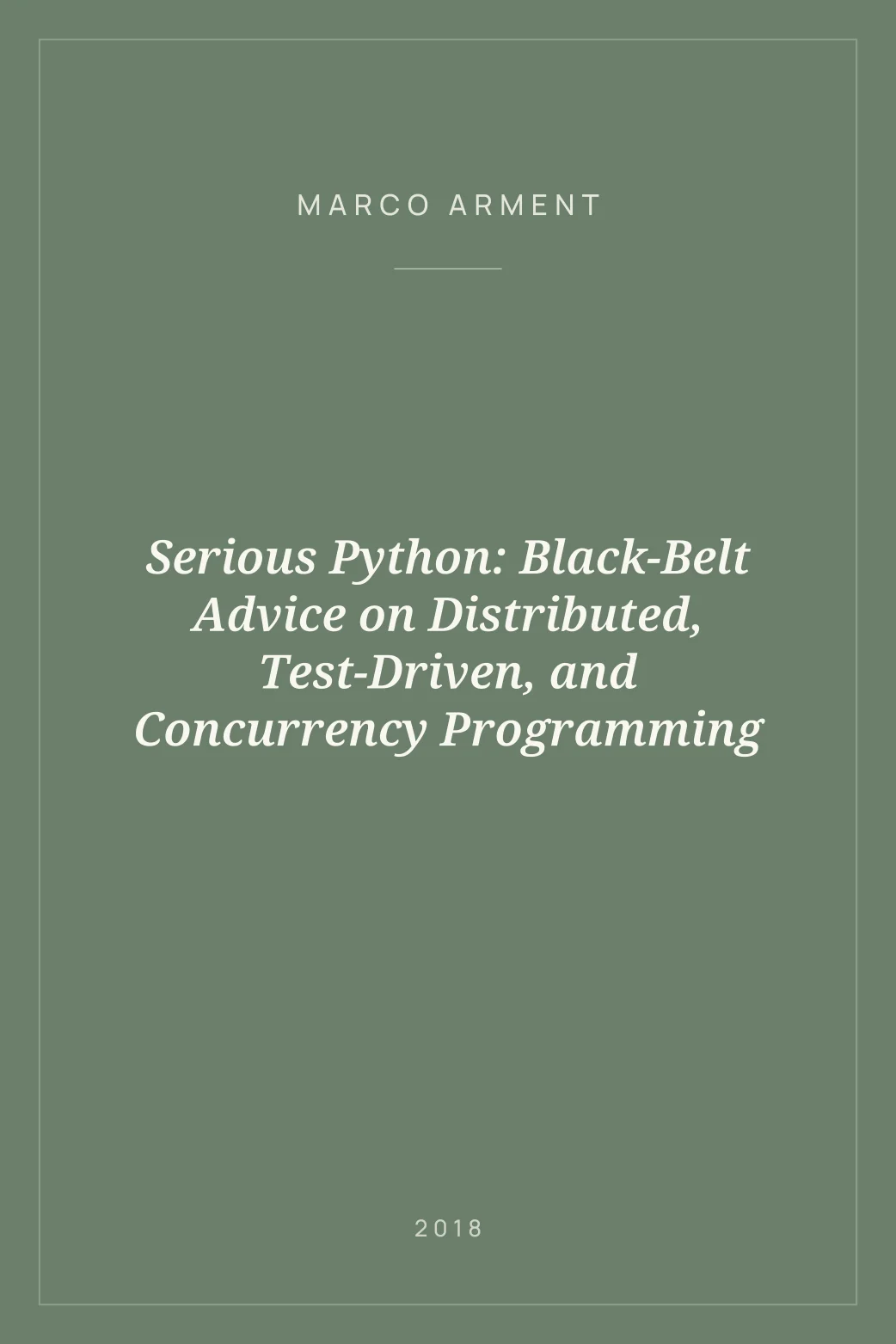Portada de Serious Python: Black-Belt Advice on Distributed, Test-Driven, and Concurrency Programming