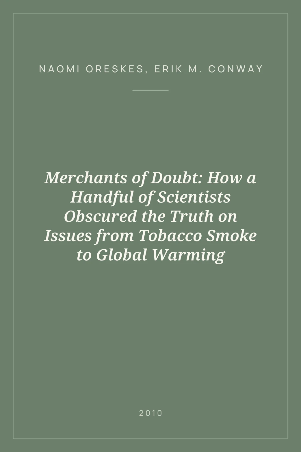 Portada de Merchants of Doubt: How a Handful of Scientists Obscured the Truth on Issues from Tobacco Smoke to Global Warming